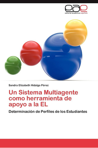 Libro: Un Sistema Multiagente Como Herramienta De Apoyo A La