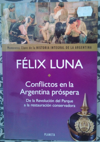 Libro Conflictos En La Argentina Próspera Felix Luna