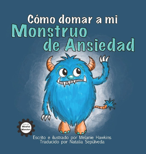 Libro: Cómo Domar A Mi Monstruo De Ansiedad (spanish Edition