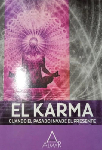 El Karma. Cuando El Pasado Invade El Presente - Libro Nuevo