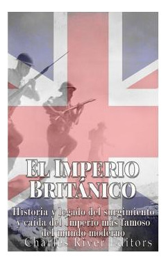 Libro El Imperio Britã¡nico: Historia Y Legado Del Surgim...