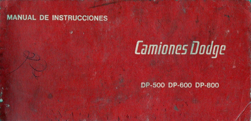 Manual De Instrucciones Camiones Dodge Dp500 Dp600 Dp800