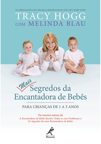 Mais segredos da encantadora de bebês: Para crianças de 1 a 3 anos, de Hogg, Tracy. Editora Manole LTDA, capa mole em português, 2011