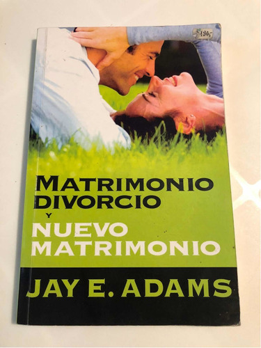 Libro Matrimonio Divorcio Y Nuevo Matrimonio - Jay Adams