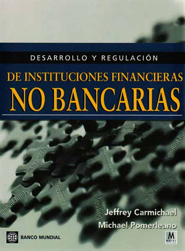 Desarrollo Y Regulación De Instituciones Financieras No Banc