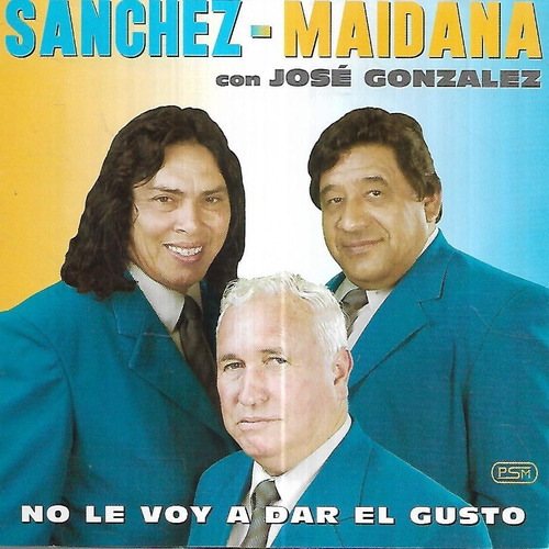 Sanchez Maidana Album No Le Voy A Dar El Gusto Cd Nuevo-ver-