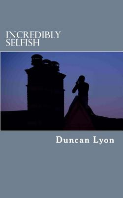 Libro Incredibly Selfish - Lyon, Duncan