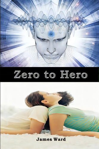 Zero To Hero, De Ward, James. Editorial Lightning Source Inc, Tapa Blanda En Inglés