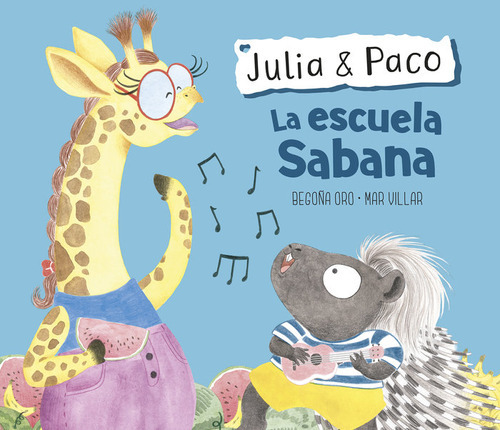 La Escuela Sabana (julia & Paco. Ãâlbum Ilustrado), De Oro, Begoña. Editorial Beascoa, Tapa Dura En Español