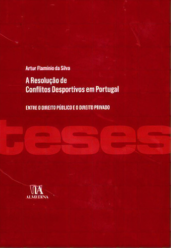 A Resolução De Conflitos Desportivos Em Portugal, De Silva Da. Editora Almedina Em Português