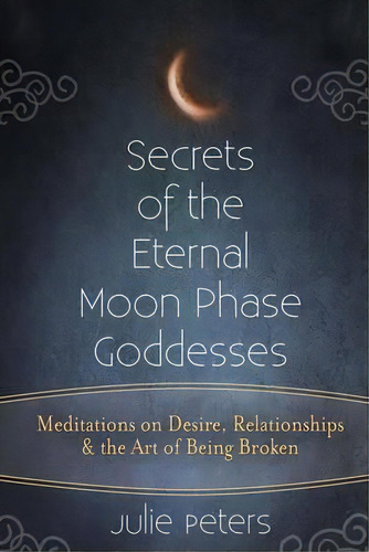 Secrets Of The Eternal Moon Phase Goddess, De Julie Peters. Editorial Jewish Lights Publishing, Tapa Blanda En Inglés