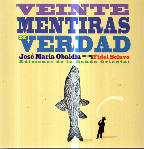 Veinte Mentiras De Verdad Jose Maria Obaldia 