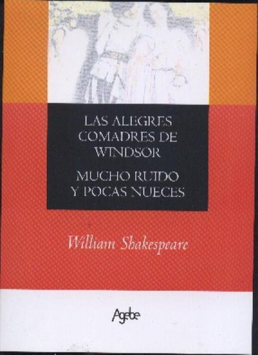 Las Alegres Comadres De Windsor / Mucho Ruido Y Pocas Nueces, De  William Shakespeare. Editorial Agebe, Tapa Blanda En Español