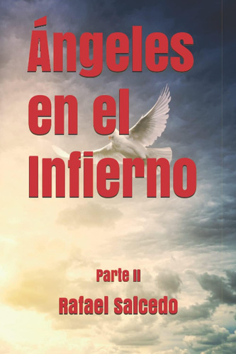 Libro:  Ángeles En El Infierno: Parte Ii (spanish Edition)