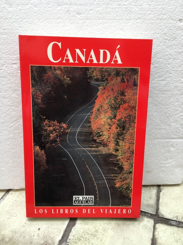 Canadá. Los Libros Del Viajero, El País/aguilar