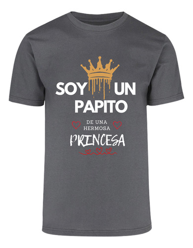 Playera Diseño Soy Papito De Una Princesa - Regalo Papá