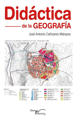 Didáctica De La Geografía, De José Antonio Cañizares Márquez. Editorial Liber Factory, Tapa Blanda En Español, 2014