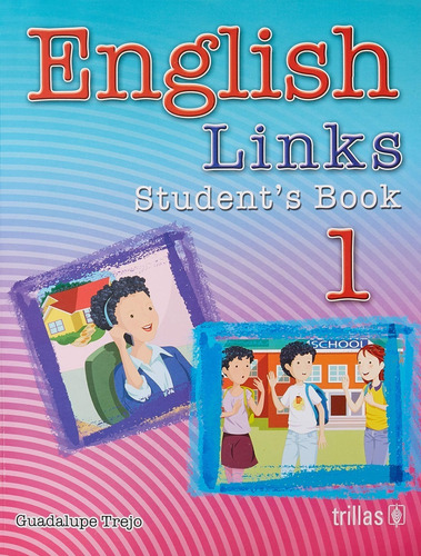 English Links 1 Student's Book Editorial Trillas