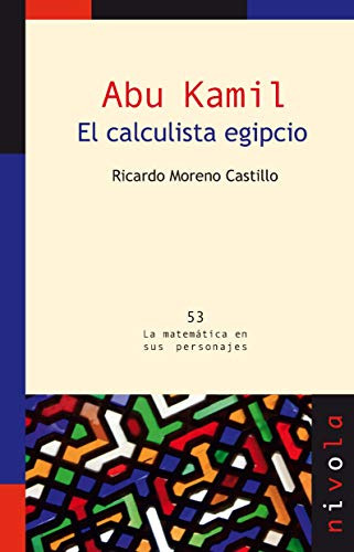 Abu Kamil El Calculista Egipcio: 53 -la Matematica En Sus Pe