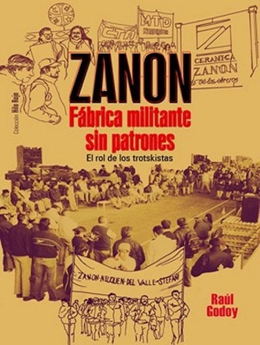 Zanon - Fabrica Militante Sin Patrones, De Raul Godoy. Editorial Ips, Tapa Blanda En Español