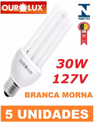 Kit 5 Lâmpadas Compacta 4u 30w Brca Morna 2700k 127v Ourolux