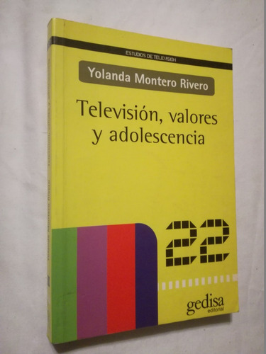 Televisión, Valores Y Adolescencia / Montero Rivero, Yolanda