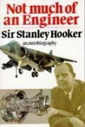 Not Much Of An Engineer - Sir Stanley Hooker (paperback)