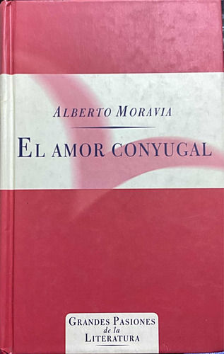 El Amor Conyugal Alberto Moravia  Tapa Dura