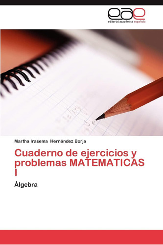 Libro: Cuaderno Ejercicios Y Problemas Matematicas I: ÁLG