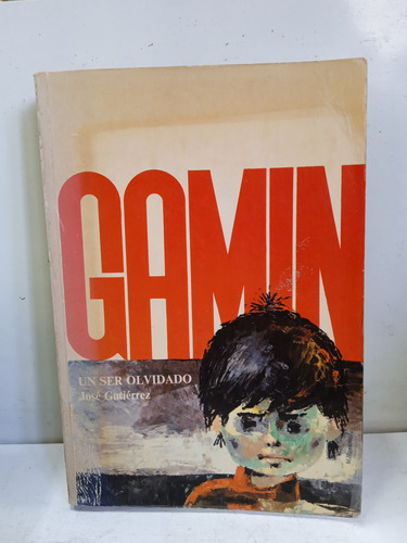 Gamin - Un Ser Olvidado - José Gutiérrez - 1972