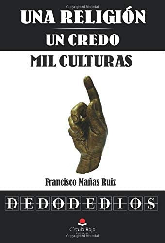 Libro: Una Religión Un Credo Mil Culturas (spanish Edition)