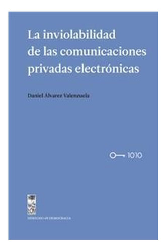 La Inviolabilidad De Las Comunicaciones Privadas Electrónic