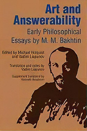 Art And Answerability : Early Philosophical Essays, De M. M. Bakhtin. Editorial University Of Texas Press, Tapa Blanda En Inglés