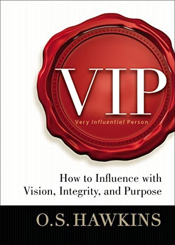 Libro: Vip: How To Influence With Vision, Integrity, And