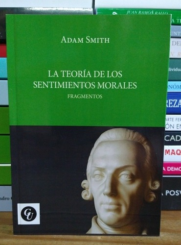 La Teoría De Los Sentimientos Morales Fragmentos. Adam Smit