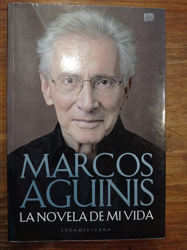 La Novela De Mi Vida - Marcos Aguinis - Sudamericana