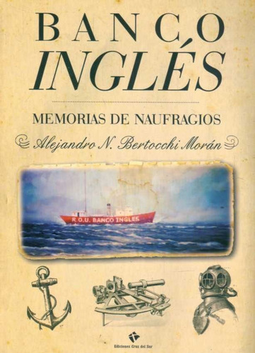 Libro: Banco Inglés Memorias De Naufragios / Bertocchi Morán