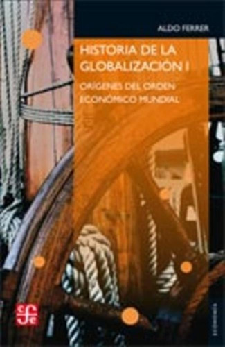 Historia De La Globalizacion I.-origenes Del Orden Economico