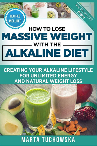 Libro: How To Lose Massive Weight With The Alkaline Diet: Cr