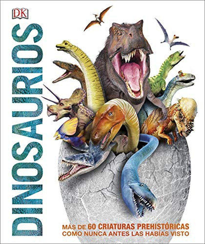 Dinosaurios: Más De 60 Criaturas Prehistóricas Como Nunca An
