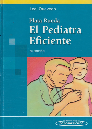 El Pediatra Eficiente 6ta Edición Leal Quevedo Envio Gratis 