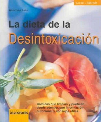Dieta De La Desintoxicacion, La, De Ilies, Angelika. Editorial Albatros, Tapa Tapa Blanda En Español