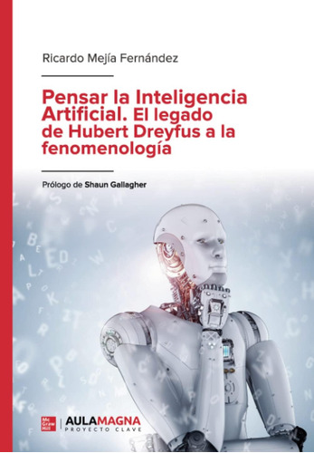 Libro: Pensar La Artificial. El Legado De Hubert Dreyfus A L