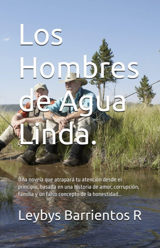 Libro: Los Hombres De Agua Linda.: Una Novela Que Atrapará T