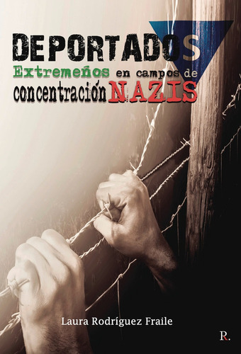Deportados. Extremeãâ±os En Campos De Concentraciãâ³n Nazis, De Rodríguez Fraile, Laura. Editorial Punto Rojo Editorial, Tapa Blanda En Español