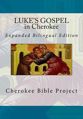 Libro Luke's Gospel In Cherokee : Expanded Bilingual Edit...