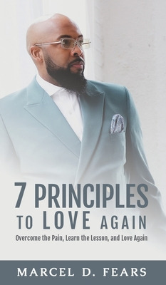 Libro 7 Principles To Love Again: Overcome The Pain, Lear...