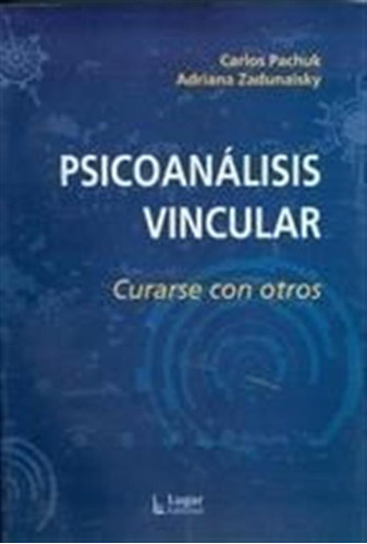 Psicoanalisis Vincular, De Pachuc C., Vol. 1. Editorial Lugar, Tapa Blanda En Español