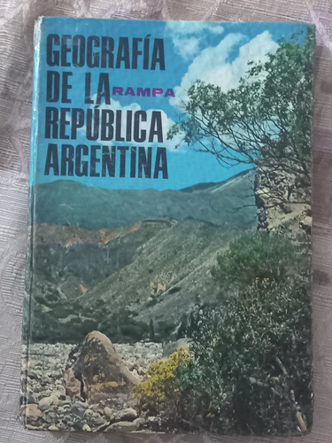 Geografía De La República Argentina - Alfredo C. Rampa