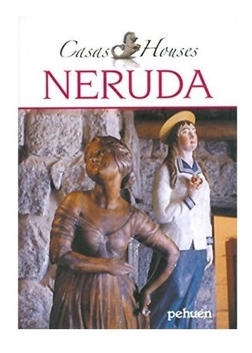 Casas De Neruda / Pablo Neruda